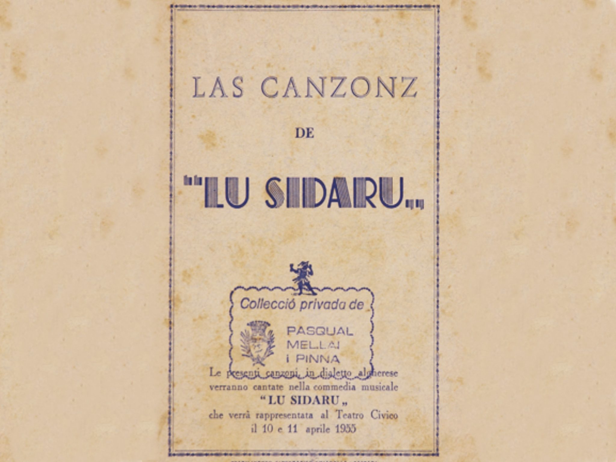 Frontespizio del libretto di canzoni in algherese della commedia “Lu Sidaru”, di Gavino Ballero, 1955. Collezione privata di Pasqual Mel-lai i Pinna.